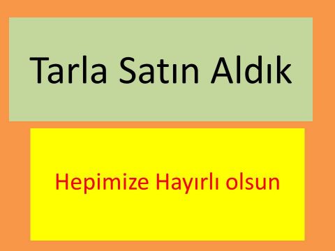 Derneğimize Tarla Satın Aldık